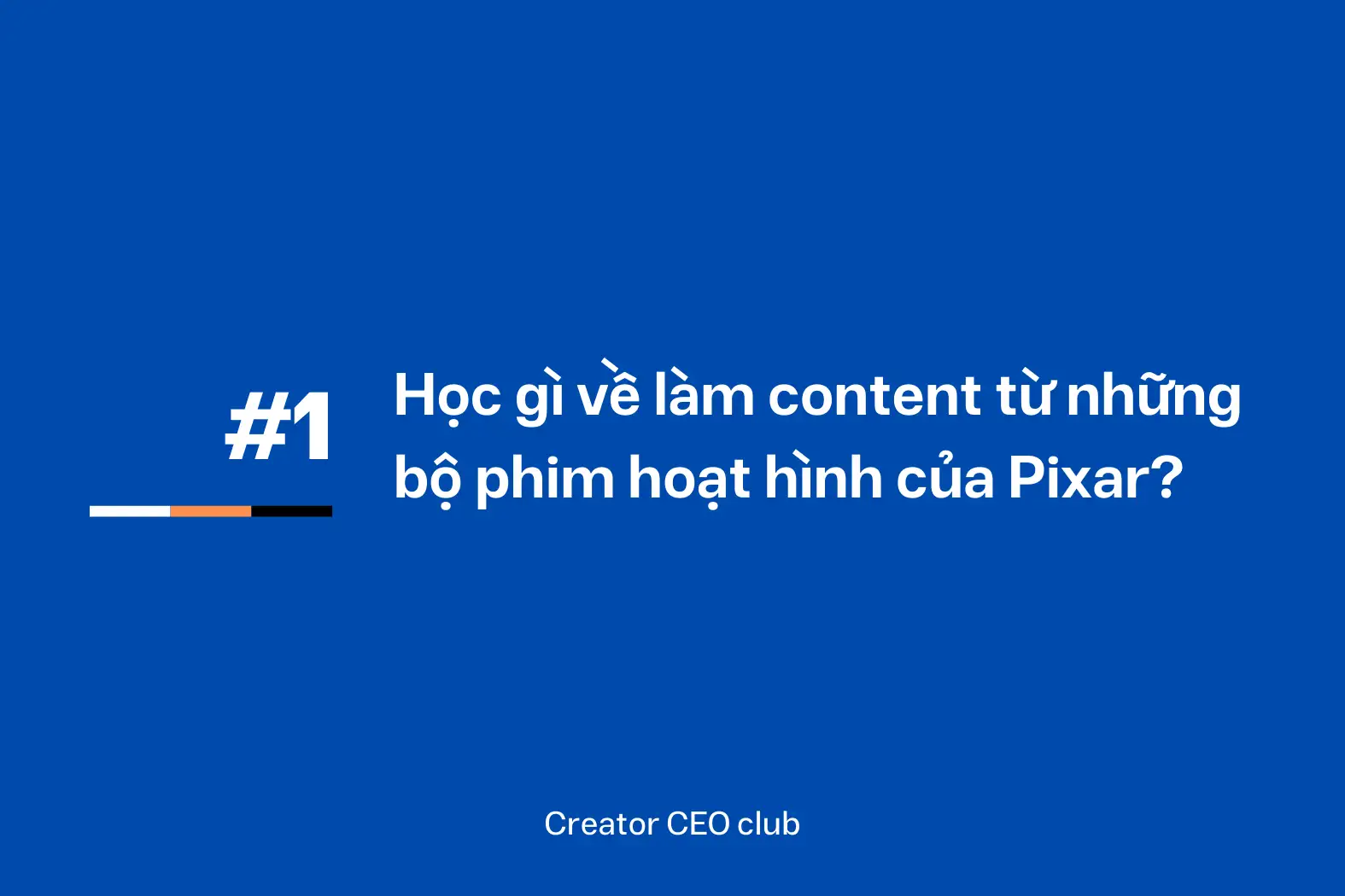 #1 Khi những bộ phim hoạt hình dạy bạn về content nhiều hơn bất kỳ khoá học nào