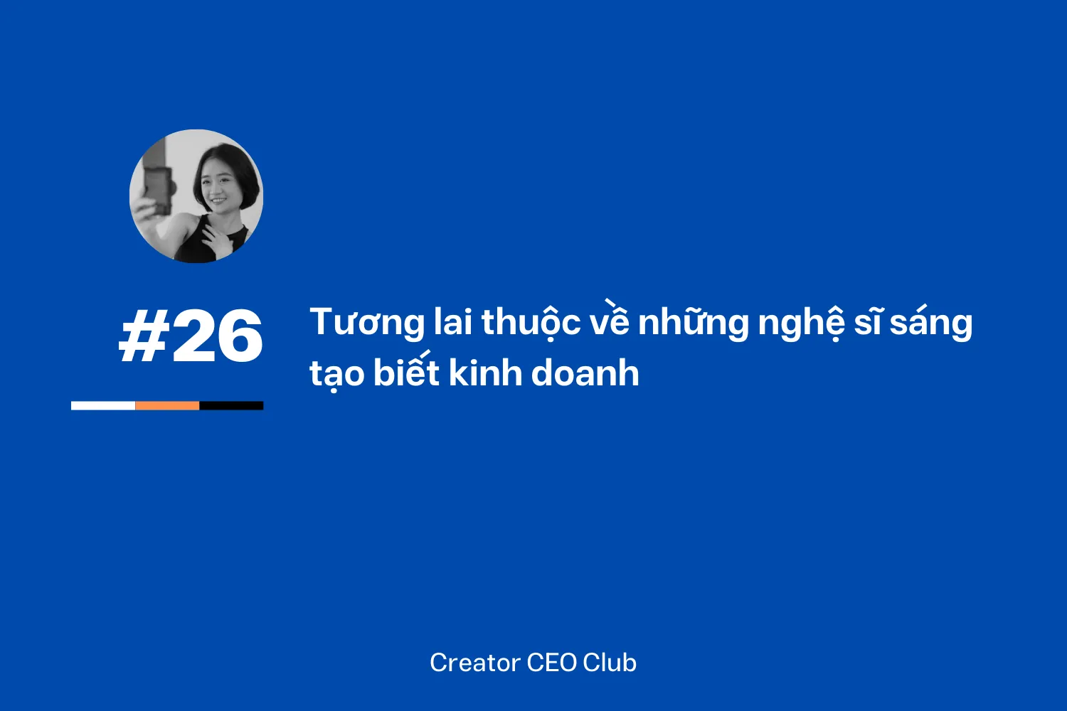 Tương lai thuộc về những nghệ sĩ sáng tạo biết kinh doanh